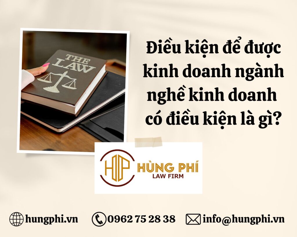 Điều kiện để được kinh doanh ngành nghề kinh doanh có điều kiện là gì