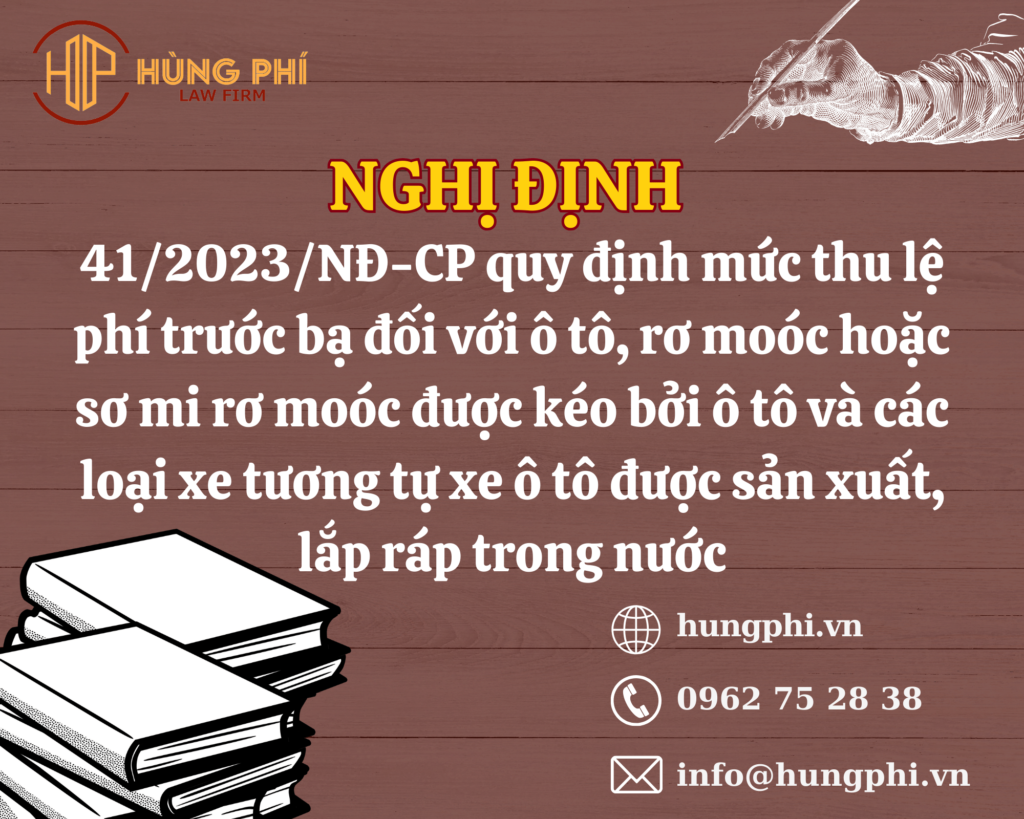 Nghị định 41-2023-NĐ-CP quy định mức thu lệ phí trước bạ đối với ô tô, rơ moóc hoặc sơ mi rơ moóc được kéo bởi ô tô và các loại xe tương tự xe ô tô được sản xuất, lắp ráp trong nước