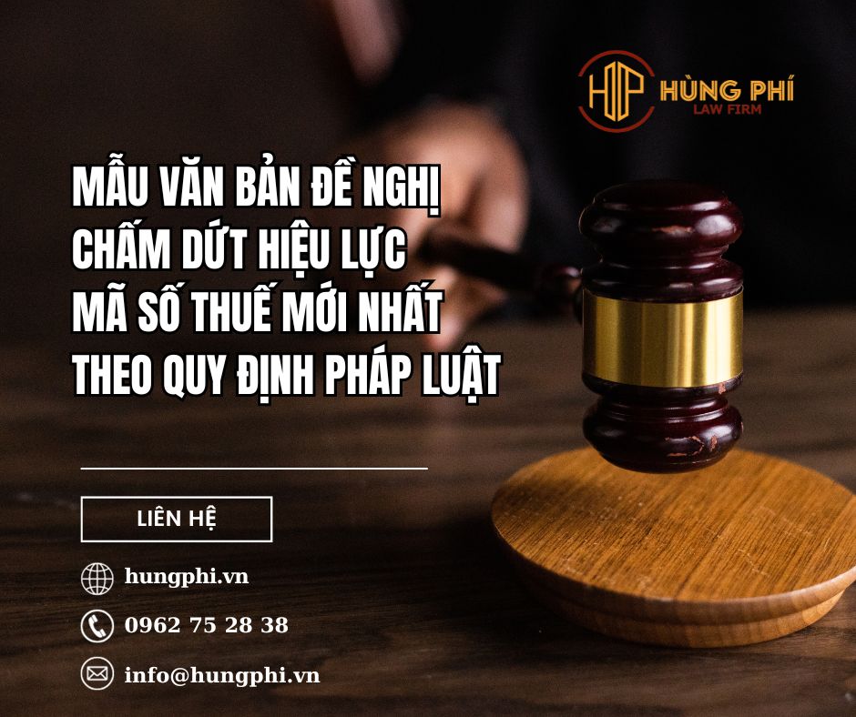 Mẫu văn bản đề nghị chấm dứt hiệu lực mã số thuế mới nhất theo quy định pháp luật