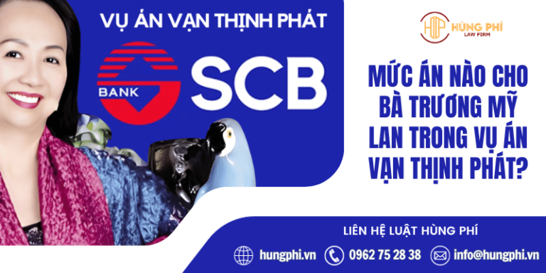 Mức án nào cho bà Trương Mỹ Lan trong vụ án Vạn Thịnh Phát