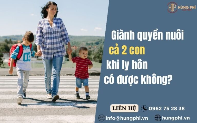 Giành quyền nuôi cả 2 con khi ly hôn có được không?
