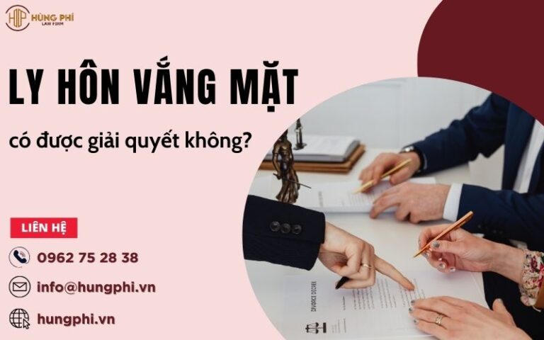 ly hôn vắng mặt có được giải quyết không