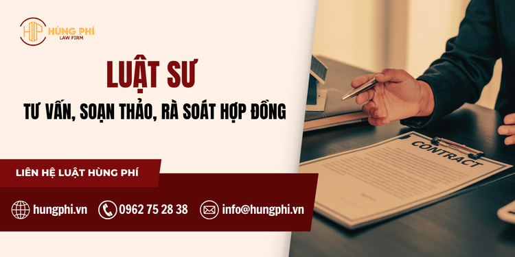 Luật sư rà soát hợp đồng, luật sư tư vấn hợp đồng, luật sư soạn thảo hợp đồng