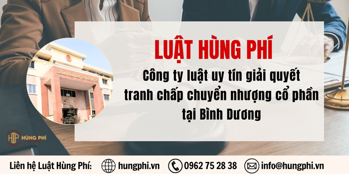 Luật sư tại Bình Dương, Công ty luật uy tín giải quyết tranh chấp chuyển nhượng cổ phần, vốn góp tại Bình Dương