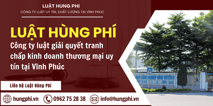 Văn phòng luật sư, Công ty luật uy tín giải quyết tranh chấp kinh doanh thương mại tại Vĩnh Phúc