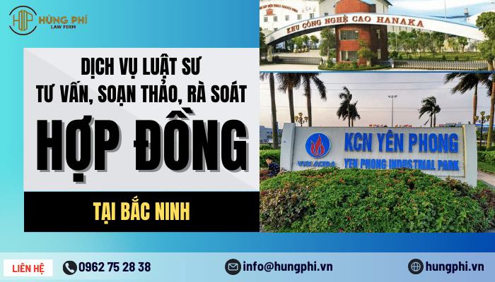 Luật sư soạn thảo hợp đồng tại Bắc Ninh, Dịch vụ Luật sư tư vấn, soạn thảo, rà soát hợp đồng chuyên nghiệp tại Bắc Ninh