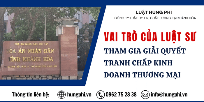 Luật sư tại Khánh hòa, Luật sư giải quyết tranh chấp kinh doanh thương mại tại Khánh Hòa