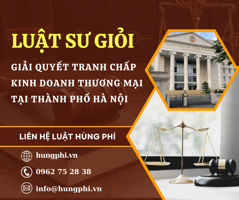 Luật sư giải quyết tranh chấp kinh doanh thương mại giỏi tại thành phố Hà Nội