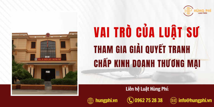 Luật sư tư vấn và Luật sư giải quyết tranh chấp kinh doanh, thương mại tại Vĩnh Phúc