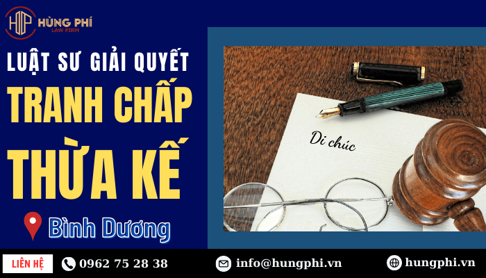 luật sư giải quyết tranh chấp thừa kế giỏi tại bình dương