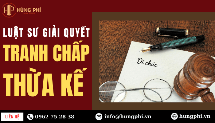 luật sư giỏi giải quyết tranh chấp thừa kế hiện nay