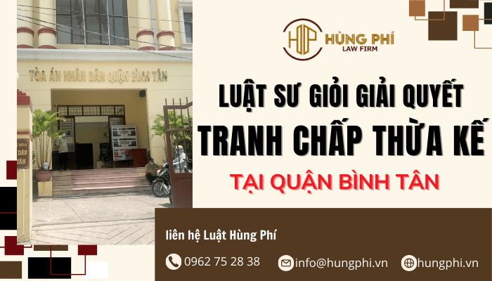 văn phòng luật sư chuyên giải quyết tranh chấp thừa kế tại quận Bình Tân