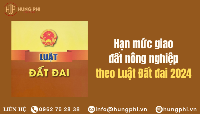 Hạn mức giao đất nông nghiệp theo Luật Đất đai 2024