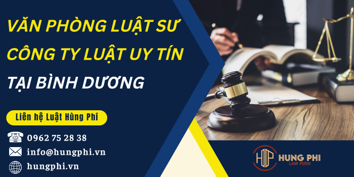 Văn phòng Luật sư tại Bình Dương - Công ty Luật Hùng Phí