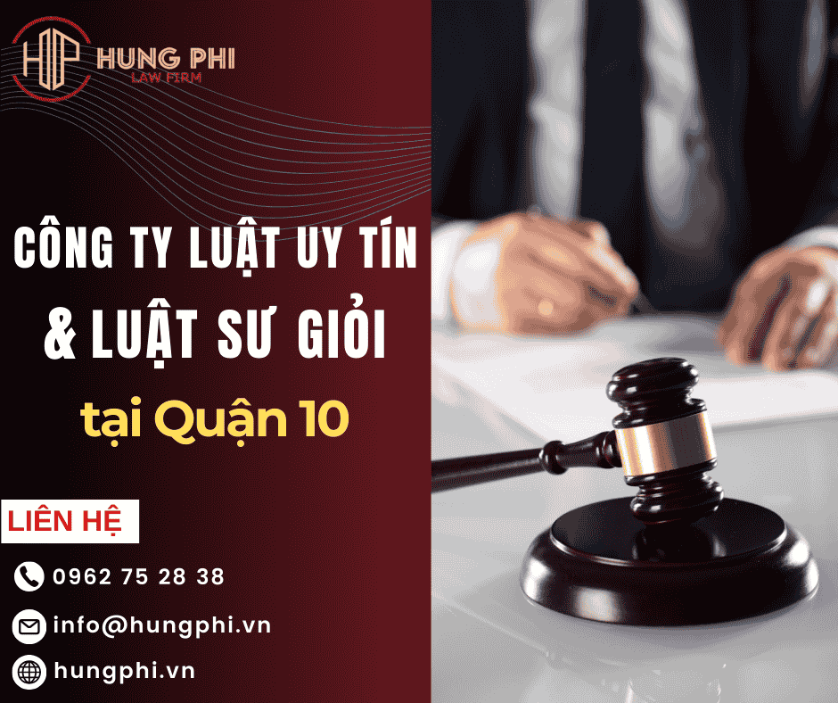 Luật sư giỏi tại Quận 10, Công ty luật uy tín tại Quận 10