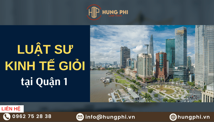luật sư kinh tế giỏi tại quận 1