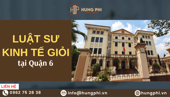 luật sư kinh tế giỏi tại quận 6