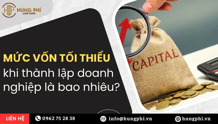 mức vốn tối thiểu khi mở công ty