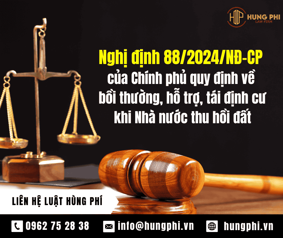 Nghị định 88/2024/NĐ-CP của Chính phủ quy định về bồi thường, hỗ trợ, tái định cư khi Nhà nước thu hồi đất
