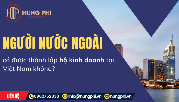 người nước ngoài có được mở hộ kinh doanh cá thể tại việt nam không