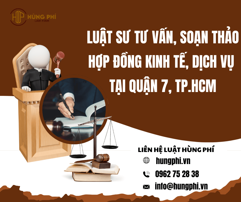 Luật sư tư vấn, soạn thảo hợp đồng kinh tế, dịch vụ tại Quận 7