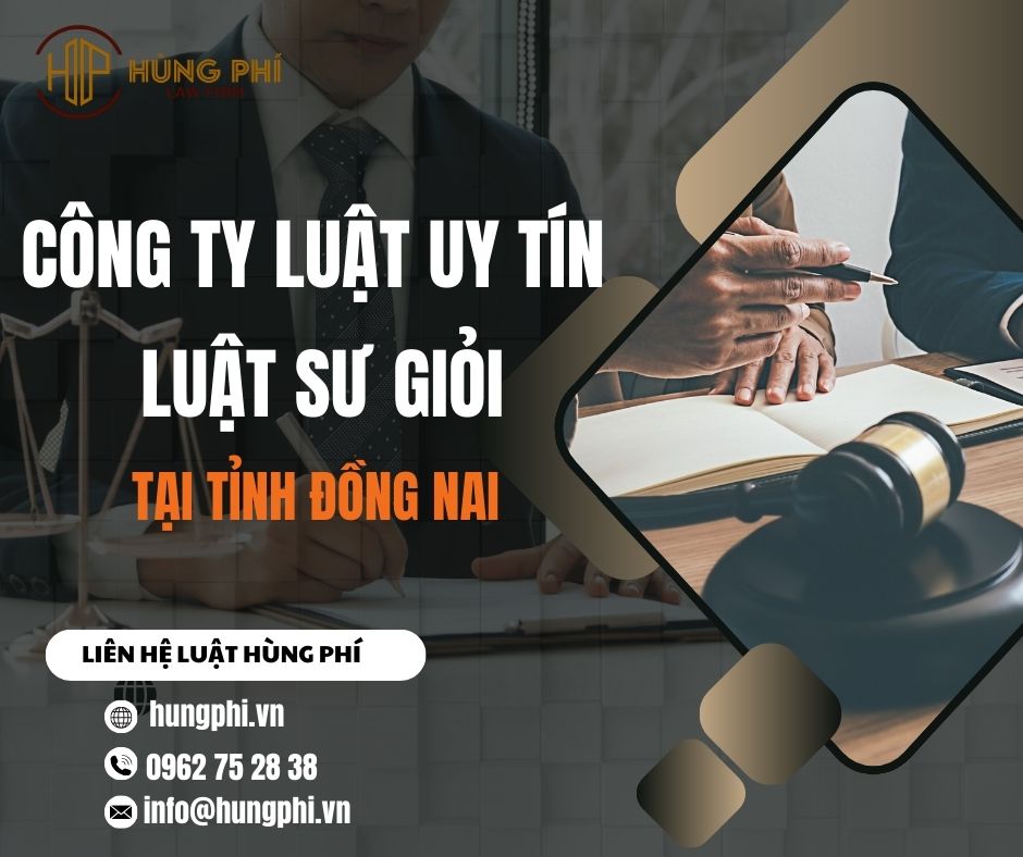 CÔNG TY LUẬT UY TÍN - LUẬT SƯ GIỎI TẠI ĐỒNG NAI