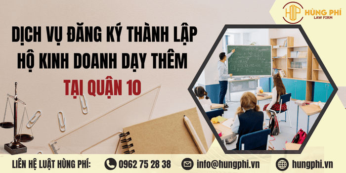 Dịch vụ tư vấn và đăng ký thành lập Hộ kinh doanh dạy thêm tại Quận 10, TPHCM