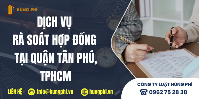 Dịch vụ rà soát Hợp đồng tại Quận Tân Phú, TP.HCM