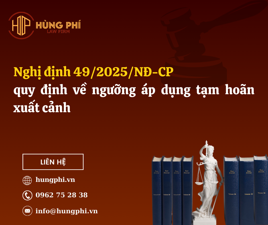 Nghị định 49/2025/NĐ-CP quy định về ngưỡng áp dụng tạm hoãn xuất cảnh
