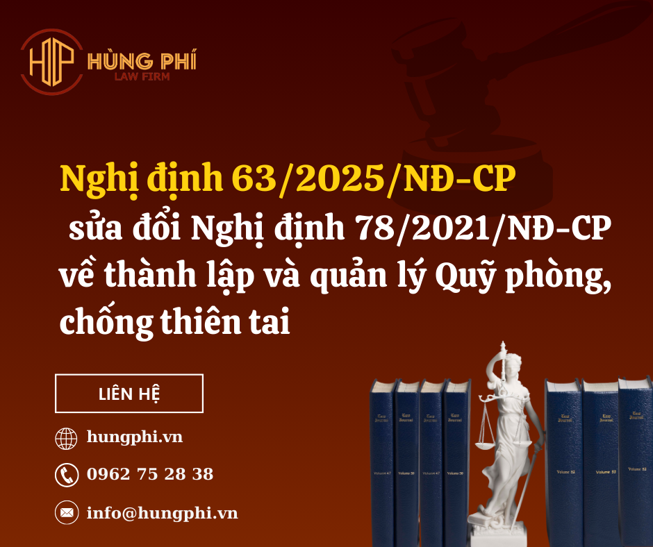 Nghị định 63/2025/NĐ-CP sửa đổi Nghị định 78/2021/NĐ-CP về thành lập và quản lý Quỹ phòng, chống thiên tai