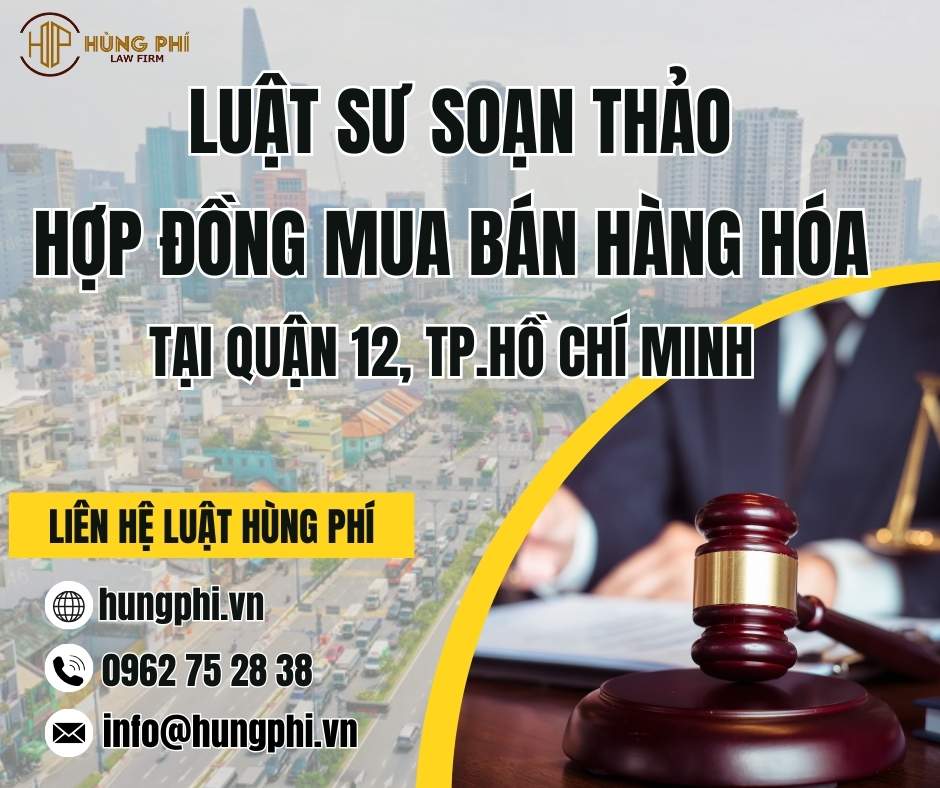 LUẬT SƯ SOẠN THẢO HỢP ĐỒNG MUA BÁN HÀNG HÓA TẠI QUẬN 12, TPHCM