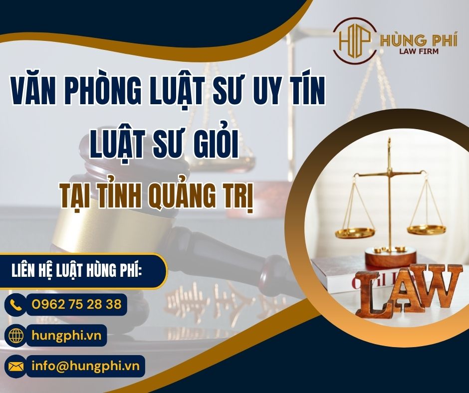 VĂN PHÒNG LUẬT SƯ UY TÍN - LUẬT SƯ GIỎI TẠI QUẢNG TRỊ
