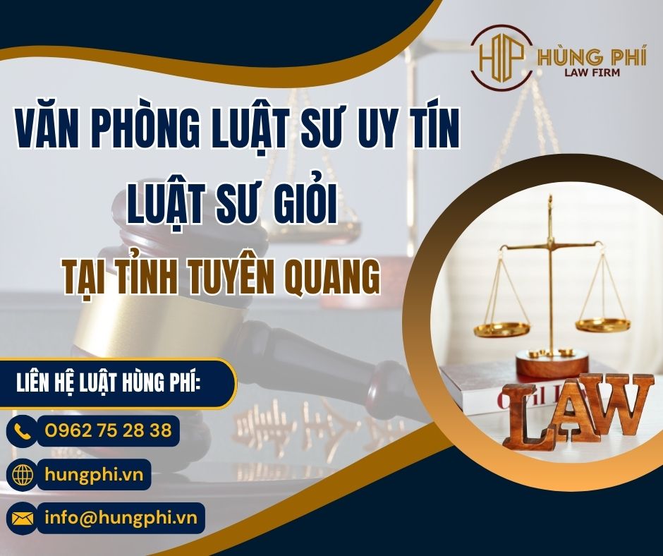 VĂN PHÒNG LUẬT SƯ UY TÍN - LUẬT SƯ GIỎI TẠI TUYÊN QUANG