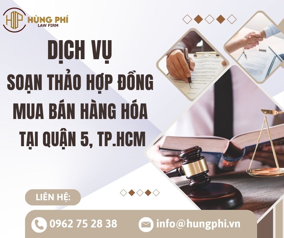 Dịch vụ soạn thảo hợp đồng mua bán hàng hóa tại Quận 5, TP.HCM