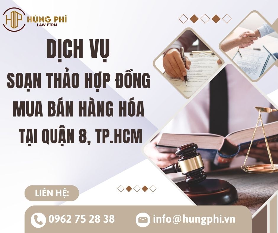 Dịch vụ soạn thảo hợp đồng mua bán hàng hóa tại Quận 8, TP.HCM