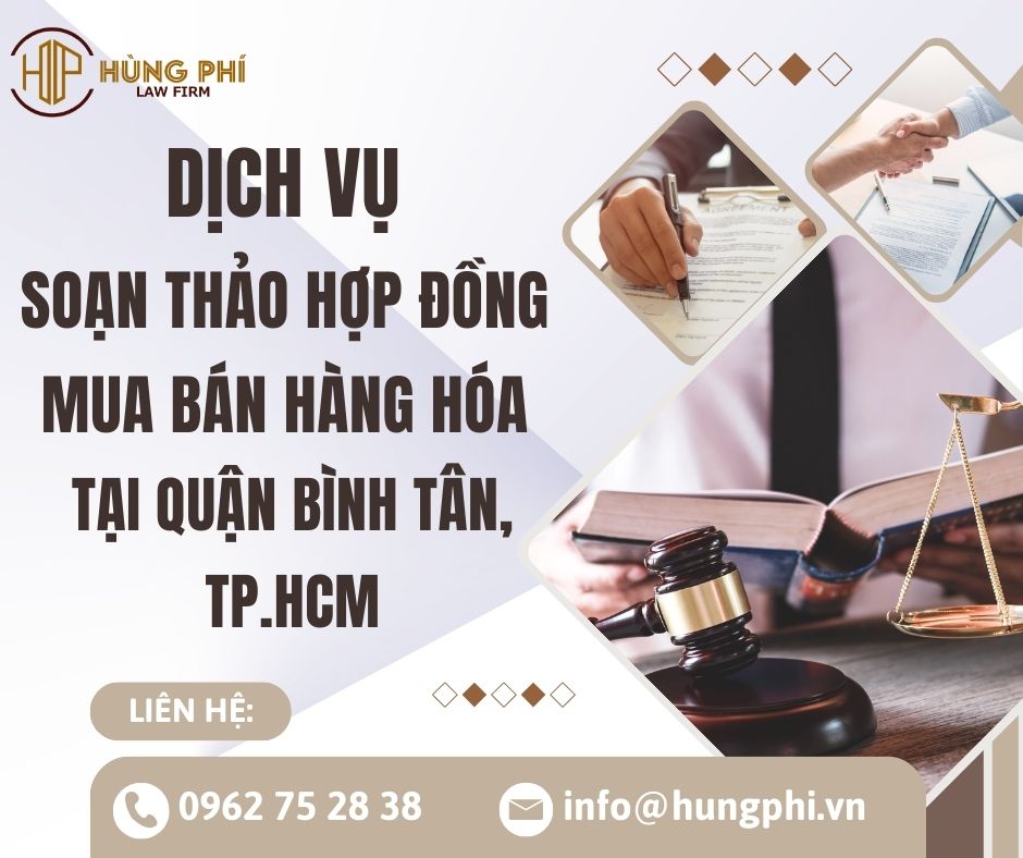 Dịch vụ soạn thảo hợp đồng mua bán hàng hóa tại Quận Bình Tân, TP.HCM