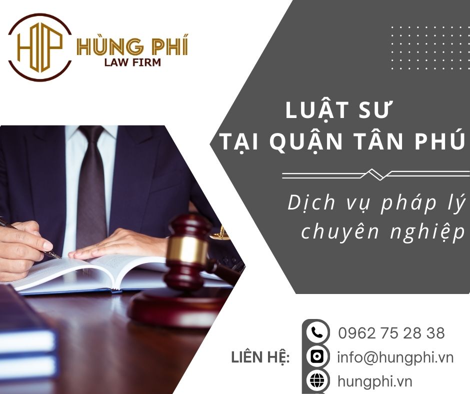 Luật sư tại Quận Tân Phú - Dịch vụ pháp lý chuyên nghiệp