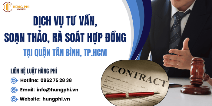 Dịch vụ tư vấn, soạn thảo, rà soát hợp đồng tại Quận Tân Bình, TP. Hồ Chí Minh