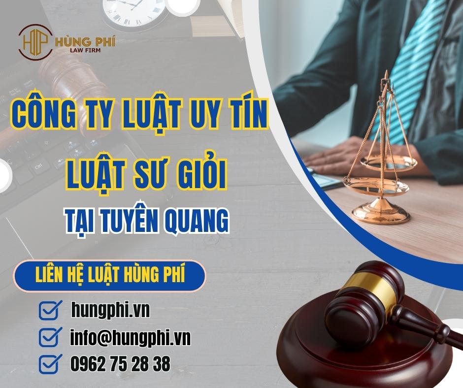 CÔNG TY LUẬT UY TÍN - LUẬT SƯ GIỎI TẠI TUYÊN QUANG