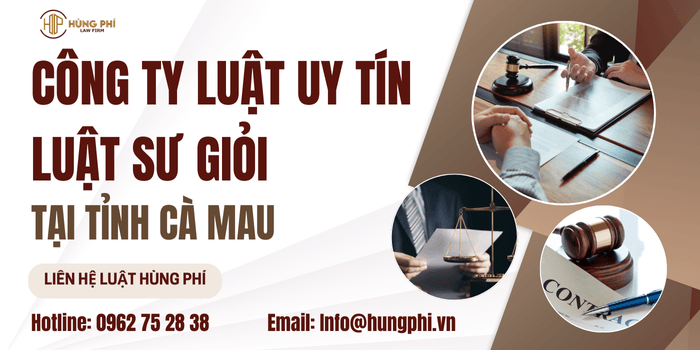 Công ty luật uy tín tại tỉnh Cà Mau - Luật sư giỏi tại Cà Mau