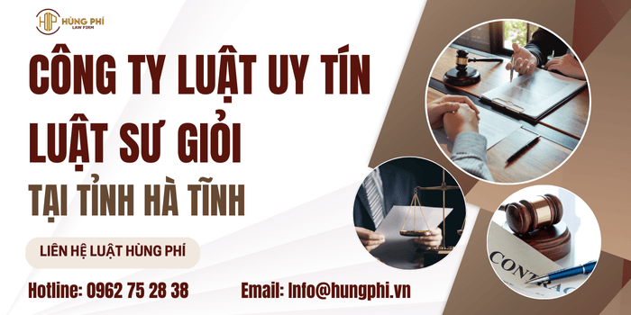 Công ty luật uy tín tại tỉnh Hà Tĩnh - Luật sư giỏi tại Hà Tĩnh