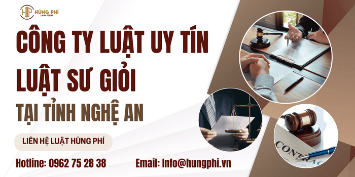 Công ty luật uy tín tại tỉnh Nghệ An - Luật sư giỏi tại Nghệ An