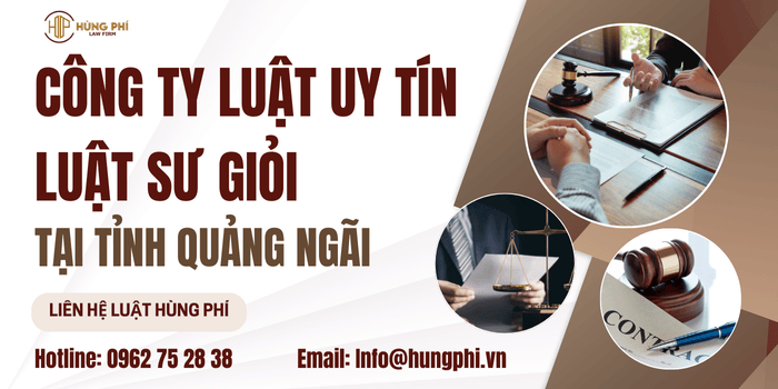 Công ty luật uy tín tại tỉnh Quảng Ngãi - Luật sư giỏi tại Quảng Ngãi