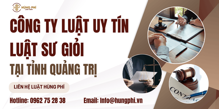 Công ty luật uy tín tại tỉnh Quảng Trị - Luật sư giỏi tại Quảng Trị