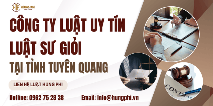 Công ty luật uy tín tại tỉnh Tuyên Quang - Luật sư giỏi tại Tuyên Quang.