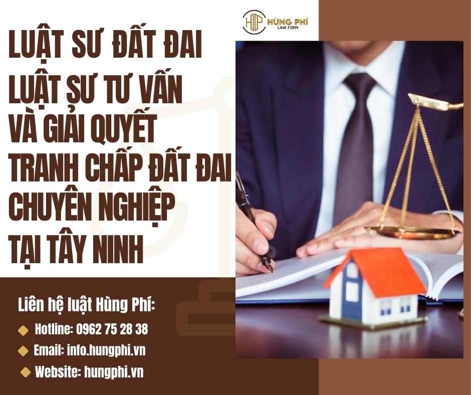 LUẬT SƯ ĐẤT ĐAI - LUẬT SƯ TƯ VẤN VÀ GIẢI QUYẾT TRANH CHẤP ĐẤT ĐAI CHUYÊN NGHIỆP TẠI TÂY NINH