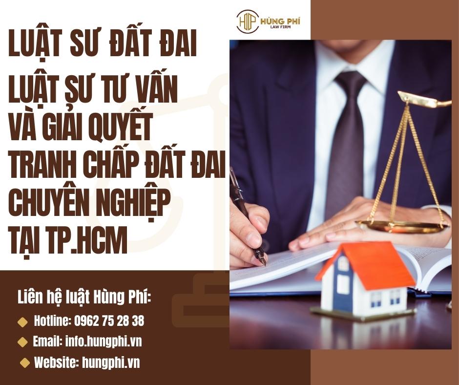 LUẬT SƯ ĐẤT ĐAI - LUẬT SƯ TƯ VẤN VÀ GIẢI QUYẾT TRANH CHẤP ĐẤT ĐAI CHUYÊN NGHIỆP TẠI TP.HCM