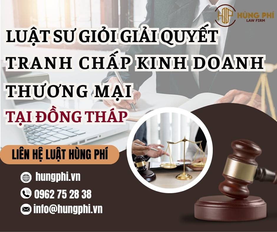 LUẬT SƯ GIỎI GIẢI QUYẾT TRANH CHẤP KINH DOANH THƯƠNG MẠI TẠI ĐỒNG THÁP