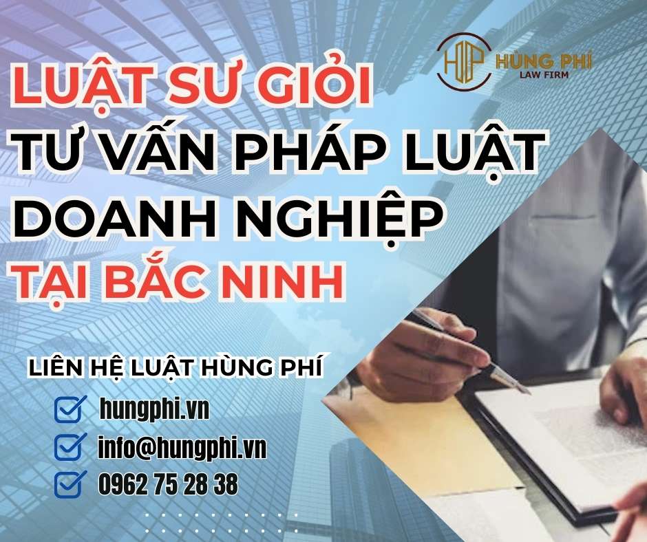 LUẬT SƯ GIỎI TƯ VẤN PHÁP LUẬT DOANH NGHIỆP TẠI BẮC NINH