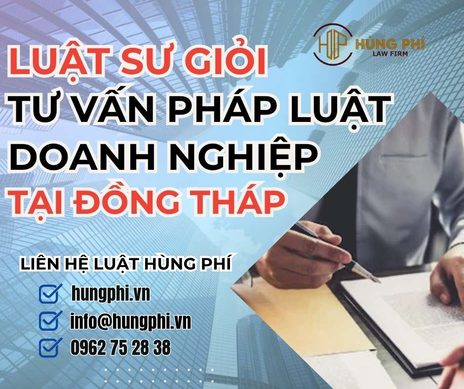 LUẬT SƯ GIỎI TƯ VẤN PHÁP LUẬT DOANH NGHIỆP TẠI ĐỒNG THÁP
